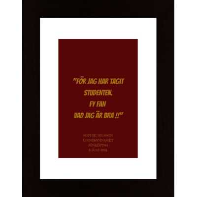 För Jag Har Tagit Studenten. Fy Fan Vad Jag Är Bra !! Poster