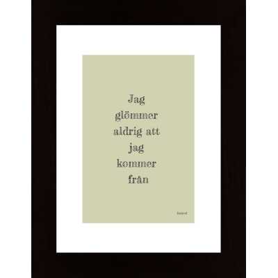 Jag Glömmer Aldrig Var Jag Kommer Ifrån Poster