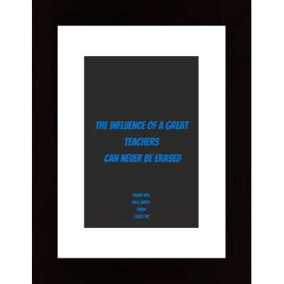 The Influence Of A Great Teachers Can Never Be Erased Poster